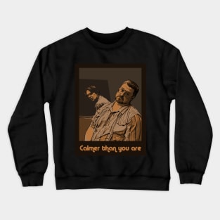 Calmer than you are Crewneck Sweatshirt